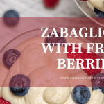 ZABAGLIONE WITH FRESH BERRIES