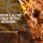 THE IRRESISTIBLE ALLURE OF VEGETARIAN REFRIED BEANS