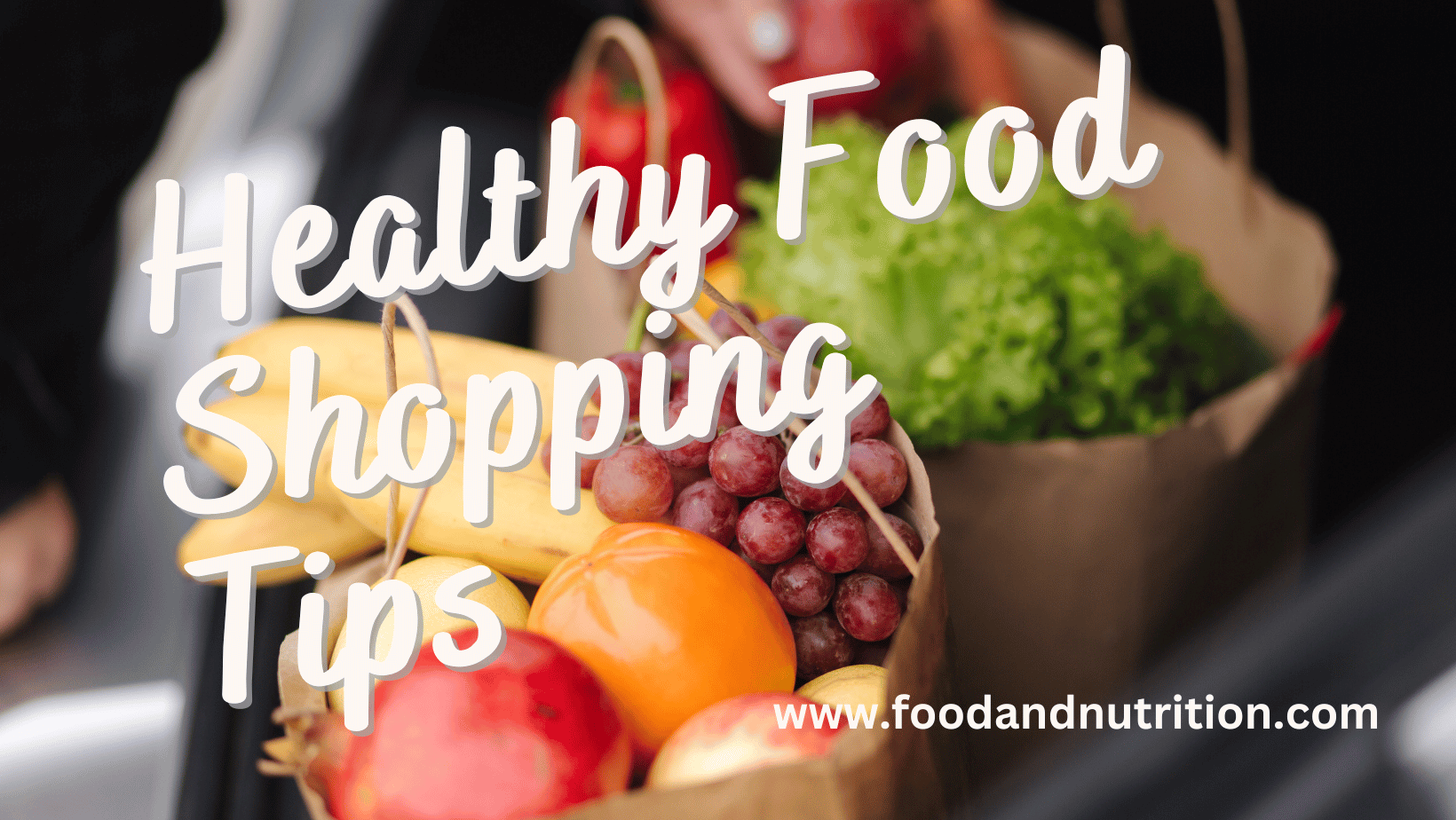 Healthy Food Shopping Tips: How to Shop for Nutritious Groceries on a Budget