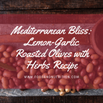 Lemon-Garlic Roasted Olives with Herbs