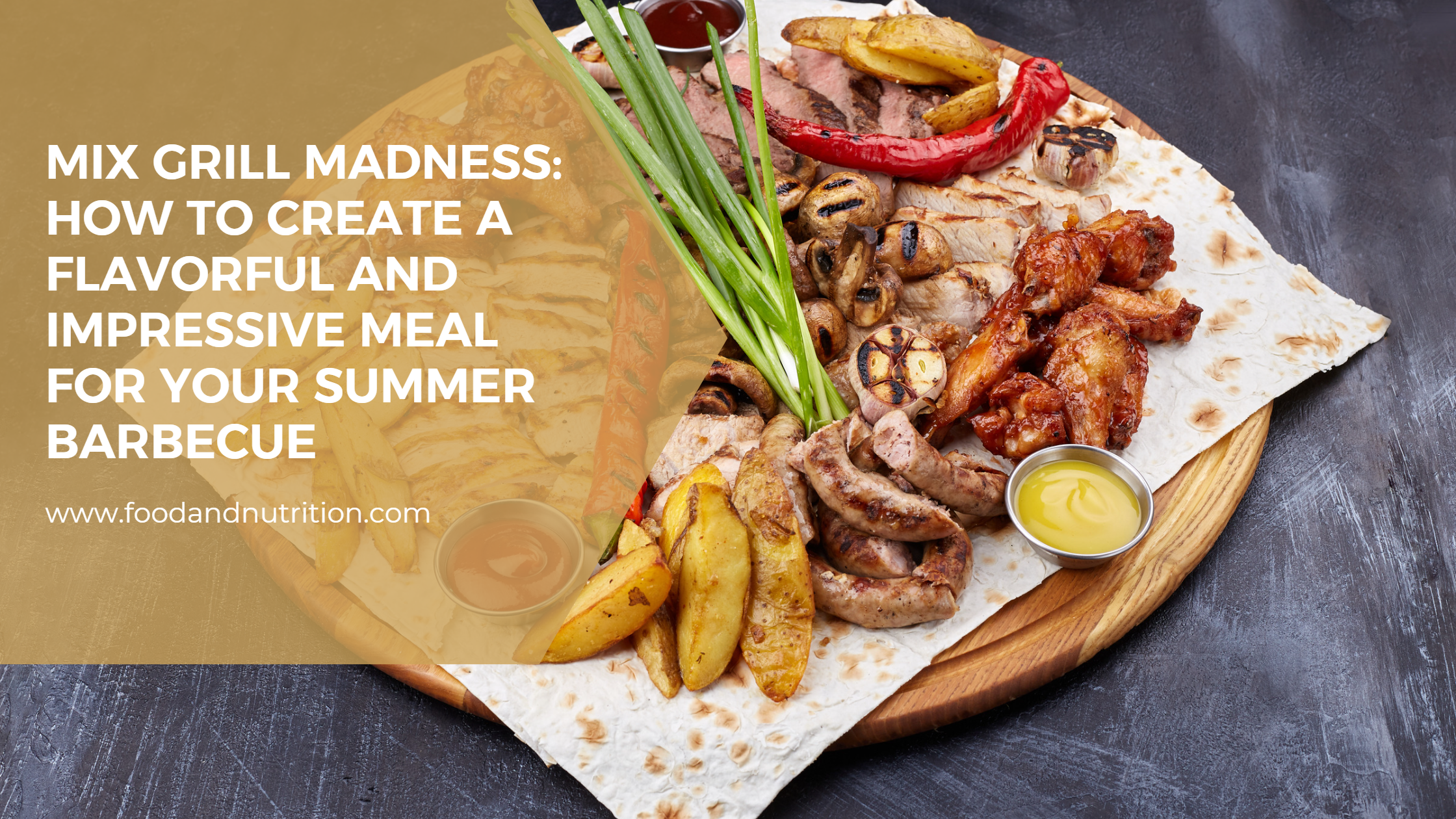 Mix Grill Madness: How to Create a Flavorful and Impressive Meal for Your Summer Barbecue