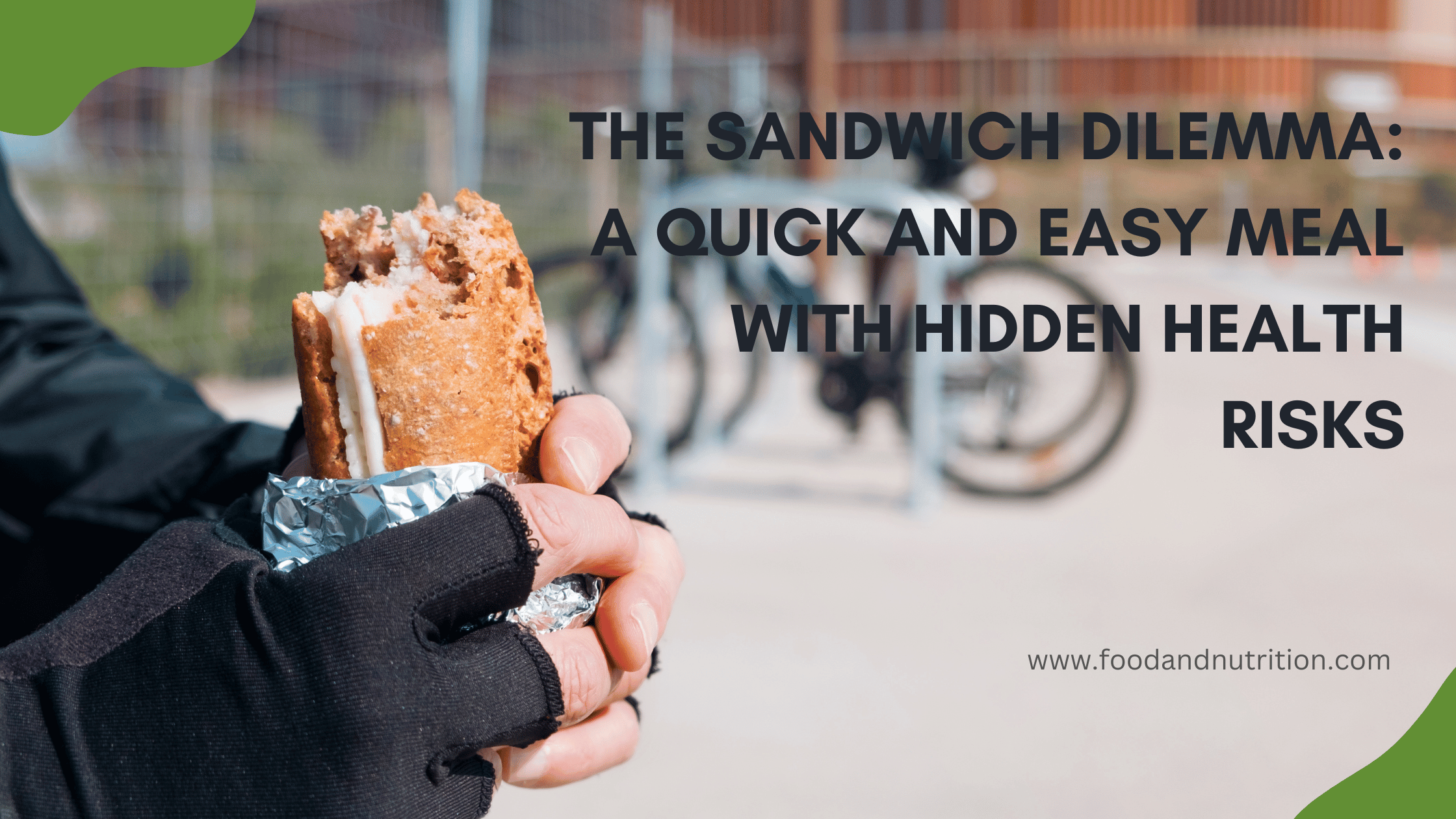 The Sandwich Dilemma: Healthy Sandwich Choices and Hidden Health Risks