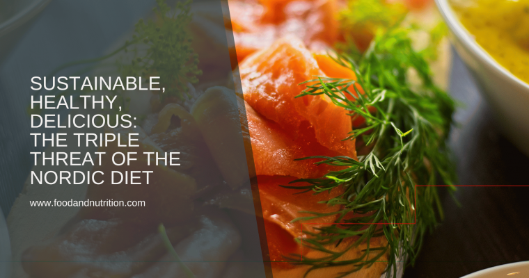 Sustainable, Healthy, Delicious: The Triple Threat of the Nordic Diet