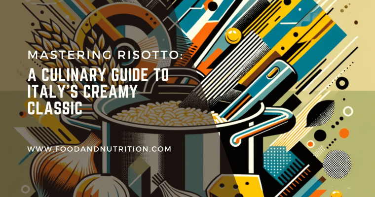 Mastering Risotto: A Culinary Guide to Italy’s Creamy Classic