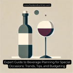 Expert Guide to Beverage Planning for Special Occasions