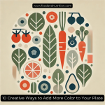10 Creative Ways to Add More Color to Your Plate
